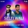 Selfi Bali Maar Daare (Ut Remix) DJ Alok Nd Dj Sujit