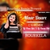 MAAR DAARE (CG  REMIX) DJ PINU EXCLUSIVE ND DJ KUNU RKL