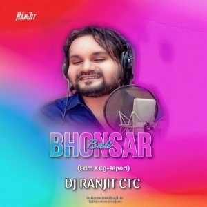 Bhonsar Bali (Edm X Cg Tapori) Dj Ranjit Ctc.mp3