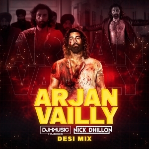 ARJUN VAILY (DESI MIX) DJ H MUSIC KUDOS X NICK DHILLON.mp3