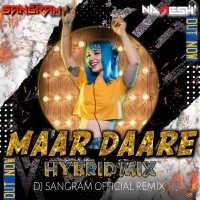Maar Daare (Hybrid Mix) Dj Sangram X Dj Naresh Remix.mp3