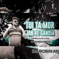 Tui Ta Mor Jan Re Gandia (Samblapuri Ut Dance Mix) Dj Robin.mp3
