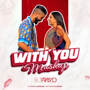 With You (Mashup) - DJ Prasad.mp3