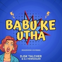 Babu Ke Utha (Roadshow X CG Remix) DJ Sk Talcher Nd DJ Hemsagar 2024.mp3