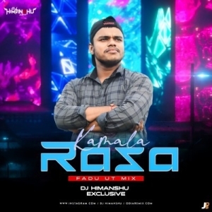 KAMALA RASA (FADU UT MIX) DJ HIMANSHU EXCLUSIVE.mp3