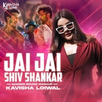Jai Jai Shiv Shankar (Banger Sound Mashup) - Kavisha Loiwal.mp3