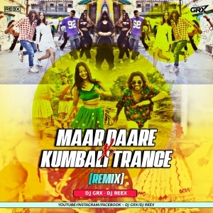 MAAR DARA RE (KUMBALI TRANCE) DJ GRX Nd DJ REEX.mp3