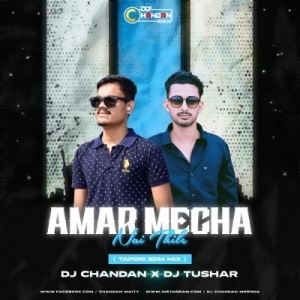 MECHA NAI THILE (TAPORI EDM MIX) DJ CHANDAN MORODA X DJ TUSHAR.mp3