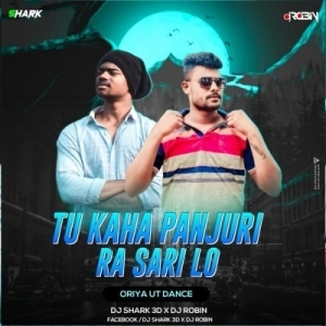 Tu Kaha Panjurira Sari Lo (Oriya Ut Dance) Dj Robin X Dj Shark.mp3