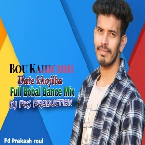 Bou Kahichhi Date Khojiba (Full Bobal Dance Mix) Dj Pks Production.mp3