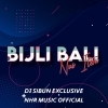 Bijli Bali Nua Item (New Year Spl) Dj Sibun Exclusive And NHR Music Official