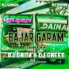 Bazar Garam (Trance Mix) Dj Daina X Dj Green