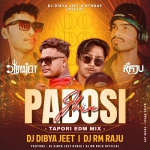 PADOSI JHIA (TAPORI EDM MIX) DJ RM RAJU X DJ DIBYA JEET R3MIX.mp3