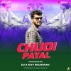 CHUDI PAYAL (TAPORI DANCE MIX) DJ A KAY BHADRAK