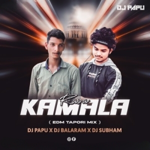 Rasa Kamala (Edm x Tapori) Dj Papu xDj Balaram x Dj Subham.mp3