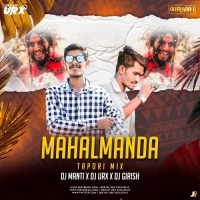 Mahalmanda (Tapori Mix) DJ Manti Nd DJ Urx Nd DJ Girish.mp3