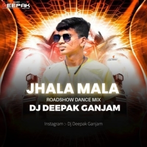 Jhala Mala (Roadshow Dance Mix) Dj Deepak Ganjam.mp3