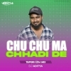 CHU CHU MA CHHADIDE (TAPORI EDM MIX) DJ ADITYA
