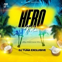 Hero Kola (Mbj Traditional Mix) DJ Tuna Exclusive.mp3