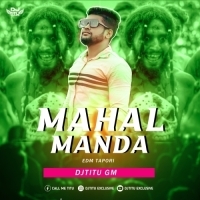 MAHAL MANDA (EDM TAPORI) DJ TITU GM.mp3