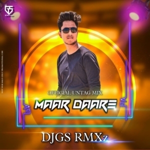 Maar Daare (Untag Remix) DJ GS RMXz.mp3