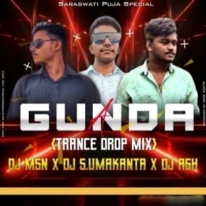 A Gunda (Trance Drop Mix) DJ S Umakanta X DJ MSN X DJ Ash.mp3