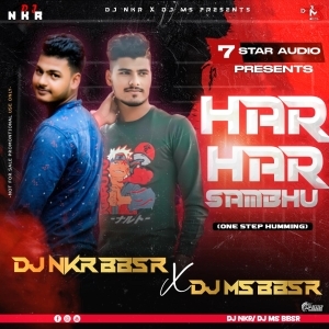 HAR HAR SAMBHU (1 STEP HUMMING) DJ MS BBSR x DJ NKR BBSR.mp3