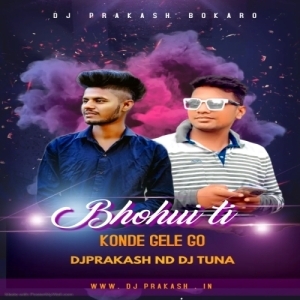 Logek Bhide Bohu Ti (Tapori Vibration ReMix) DJ Tuna Nd DJ Prakash Bokaro.mp3