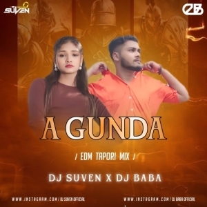 A GUNDA - NEW SAMBALPURI (EDM TAPORI REMIX) DJ SUVEN EXLUSIVE ND DJ BABA OFFICIAL.mp3