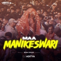 MAA MANIKESWARI (EDM DROP) DJ ADITYA.mp3