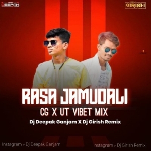 Rasa Jamudali Re (Cg Ut Vib) Dj Deepak Ganjam Nd Dj Girish.mp3