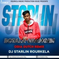 BOTALA BHANGIBI (ODIA DUTCH REMIX) DJ STARLIN ROURKELA.mp3