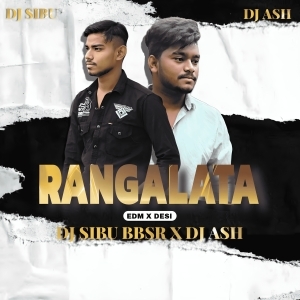 RANGALATA (EDM X DANCE) DJ SIBU BBSR X DJ ASH.mp3