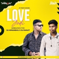 LOVE JODI FT.MANTU CHHURIA (SAMBALPURI UT MIX) DJ HIMANSHU X DJ RANJIT.mp3