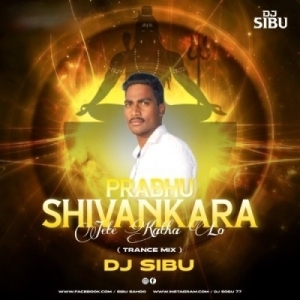 Prabhu Shivankara Jete Katha Lo (Trance Mix) Dj Sibu Nayagarh.mp3