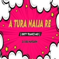 A Tura Naija Re (Trance Mix) Dj Sibu Nayagarh.mp3