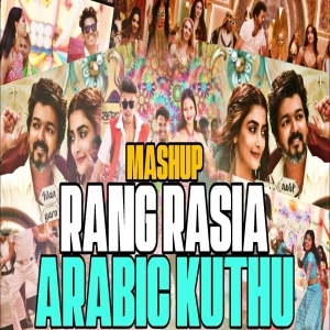 RANG RASIA X ARABIC KUTHU (MASHUP MIX) DJ GRX.mp3