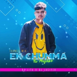 Ek Chumma Tu Mujhko (Edm X Circuit Trance) Dj Litu X Dj Lucifer.mp3