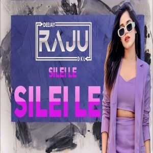 SILEI LE SILEI LE (TAPORI DANCE MIXED) DJ RAJU DKL X DJ TAPAS DKL.mp3