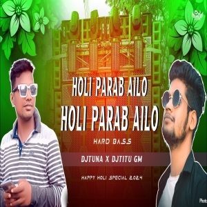 HOLI PARAB AILO MOD KHABO RE (HARD BASS MIX) DJ TUNA X DJ TITU GM.mp3