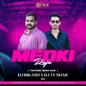 MEDKIRAJA (TAPORI EDM MIX) DJ BIKASH X DJ TUSHAR.mp3