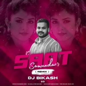 Saat Samundar (Remix) Dj Bikash Official.mp3