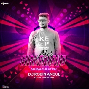 MOR GIRLFRIEND (SAMBALPURI UTT MIX) DJ ROBIN.mp3