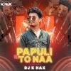 PAPULI RE TO NAA (FREAKY TRANCE) DJ K NAX