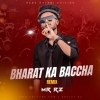 Bharat Ka Baccha (Remix) Mr Rz Remix