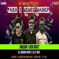 Paisa x Memes Mashup (English x Desi Beat) DJ Subham BBSR x DJ D Noiz.mp3