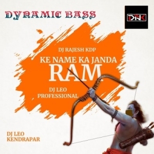 RAM KE NAME KA JHANDA (DYANAMIC BASS) DJ LEO PROFESSIONAL X DJ RAJESH KDP.mp3