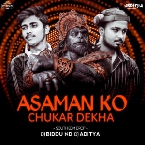 Aasman Ko Chukar Dekha (South Edm ) Dj Biddu Nd Dj Aditya.mp3