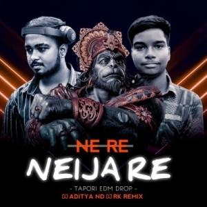 NE RE NEIJA RE (EDM DROP) DJ ADITYA ND DJ RK REMIX.mp3