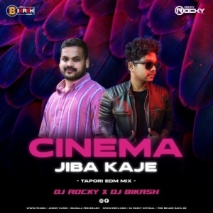 CINEMA JIBA KAJE MANA RE (TAPORI EDM MIX) DJ ROCKY X DJ BIKSASH.mp3